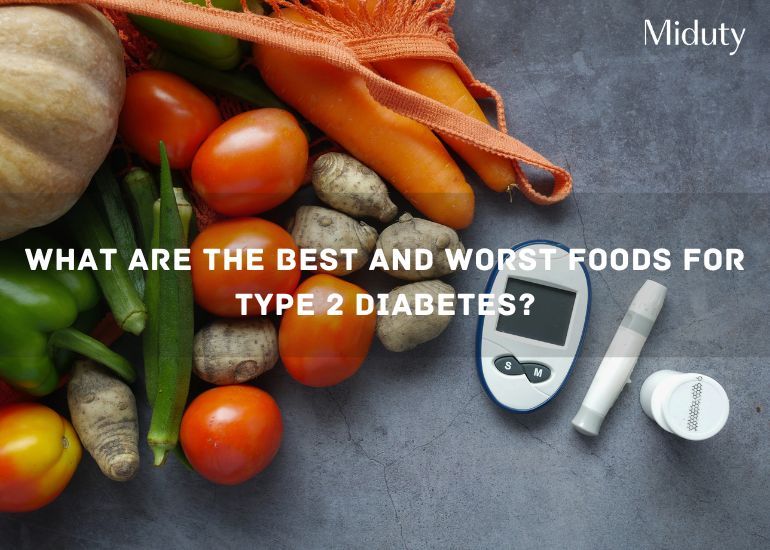 What are the Best and Worst Foods for Type 2 Diabetes