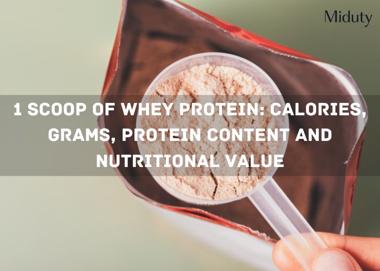 1 Scoop of Whey Protein: Calories, Grams and Nutritional Value