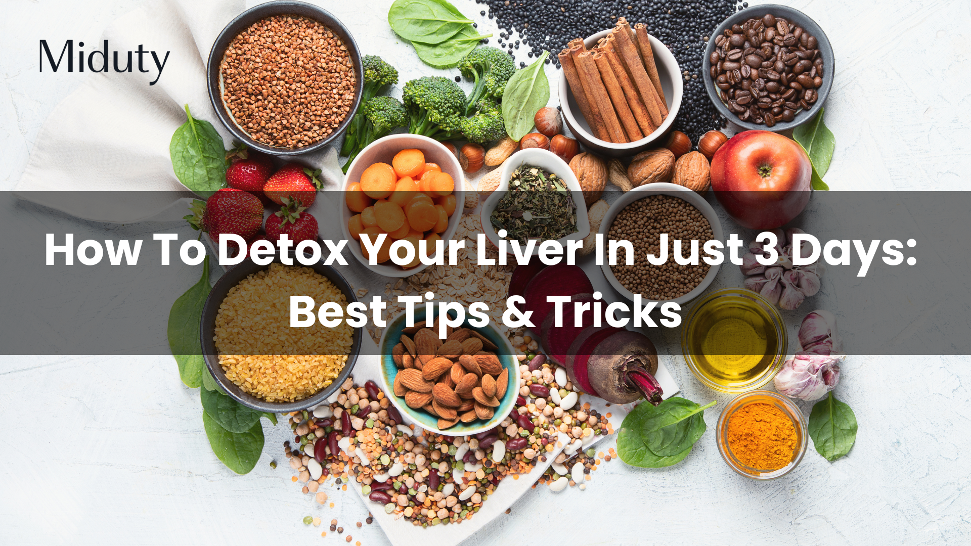How to Detox Your Liver in 3 Days: Best Guide for Liver Health - Miduty